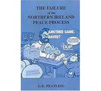 Gary Peatling Failure of the Northern Ireland Peace Process (Tascabile)