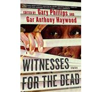 Gary Phillips Gar Anthony Haywood Witnesses for the Dead: Stories (Tascabile)