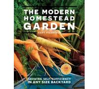 Gary Pilarchik The Modern Homestead Garden (Tascabile)