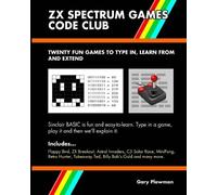 Gary Plowman ZX Spectrum Games Code Club (Tascabile)