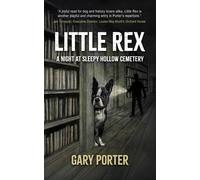 Gary Porter Little Rex: A Night at Sleepy Hollow Cemetery (Tascabile)