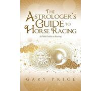 Gary Price The Astrologer's Guide to Horse Racing (Tascabile)