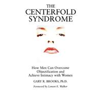 Gary R. Brooks The Centerfold Syndrome: How Men Can Overcome (Copertina rigida)