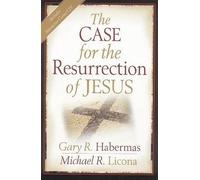 Gary R. Habermas Michael R. Lic The Case for the Resurrection of Je (Tascabile)
