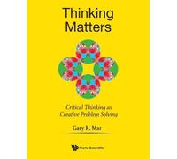 Gary R Mar Thinking Matters: Critical Thinking As Creative Problem S (Tascabile)