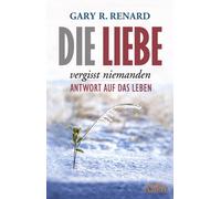 Gary R. Renard Die Liebe vergisst niemanden. Antwort auf das (Copertina rigida)