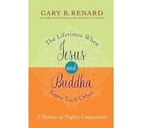 Gary R. Renard The Lifetimes When Jesus and Buddha Knew Each Other (Tascabile)