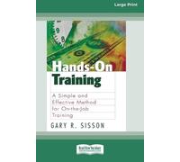 Gary R Sisson Hands-On Training (16pt Large Print Edition) (Tascabile)