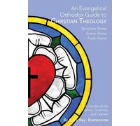 Gary Ray Branscom An Evangelical Orthodox Guide to Christian Theolog (Tascabile)