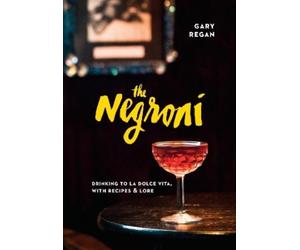 Gary Regan The Negroni (Copertina rigida)