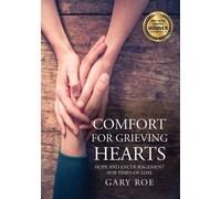 Gary Roe Comfort for Grieving Hearts (Tascabile)