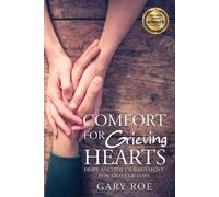 Gary Roe Comfort for Grieving Hearts (Tascabile) Good Grief