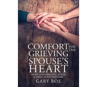 Gary Roe Comfort for the Grieving Spouse's Heart (Tascabile)