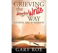 Gary Roe Grieving the Write Way Journal and Workbook (Tascabile)