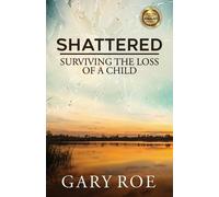 Gary Roe Shattered (Tascabile) Good Grief