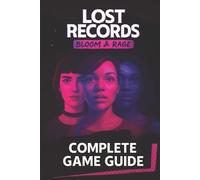 Gary Rogers Lost Records Bloom & Rage Complete Game Guide (Tascabile)