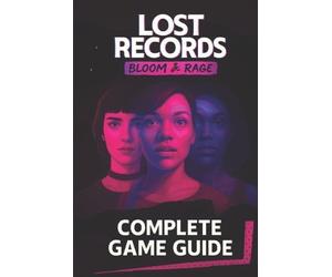 Gary Rogers Lost Records Bloom & Rage Complete Game Guide (Tascabile)