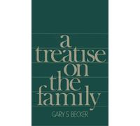 Gary S. Becker A Treatise on the Family (Tascabile)