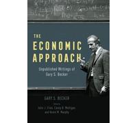 Gary S. Becker The Economic Approach (Tascabile)