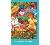 Gary S Chamer Emily and the Mango Man (Copertina rigida)
