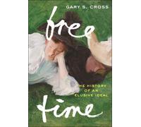 Gary S. Cross Free Time (Copertina rigida)