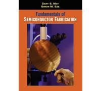 Gary S. May Simon M. Sze Fundamentals of Semiconductor Fabrication (Tascabile)