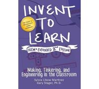 Gary S Stager Sylvia Libow Martinez Invent to Learn (Tascabile)