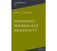 Gary S. Topchik Managing Workplace Negativity (Tascabile)