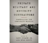 Gary Schaub, Jr. Private Military and Security Contractors (Tascabile)
