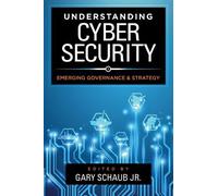 Gary Schaub, Jr. Understanding Cybersecurity (Tascabile)