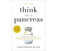 Gary Scheiner Gary Scheiner, MS, C Think Like a Pancreas (Third Edit (Tascabile)