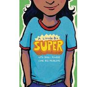 Gary Schmidt A Little Bit Super: With Small Powers Come Big P (Copertina rigida)