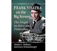 Gary Schneeberger James L. Neibaur Frank Sinatra on the Big Screen (Tascabile)