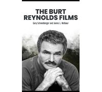 Gary Schneeberger James L Neibaur The Burt Reynolds Films (Copertina rigida)