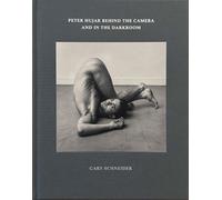 Gary Schneider Peter Hujar Behind the Camera and in the Darkr (Copertina rigida)