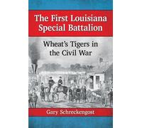 Gary Schreckengost The First Louisiana Special Battalion (Tascabile)