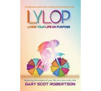 Gary Scot Robertson Living Your Life on Purpose LYLOP (Tascabile)