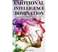 Gary Scott Emotional Intelligence Domination (Copertina rigida)