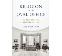 Gary Scott Smith Religion in the Oval Office (Copertina rigida)