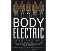 Gary Selden Robert O. Becker The Body Electric (Tascabile)