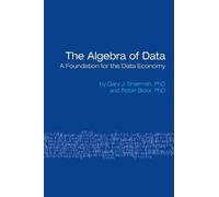 Gary Sherman Robin Bloor The Algebra of Data (Tascabile)