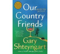 Gary Shteyngart Our Country Friends (Tascabile)
