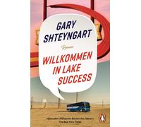 Gary Shteyngart Willkommen in Lake Success: Roman - „Eines der 100 b (Tascabile)