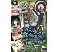 Gary Silke Derek Hammond Got; Not Got: Derby County (Copertina rigida)