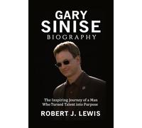 Gary Sinise Biography: The Inspiring Journey of a Man Who Turned Talent Into Purpose