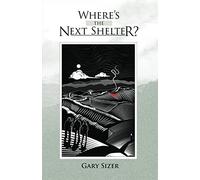 Gary Sizer Where's the Next Shelter? (Copertina rigida)