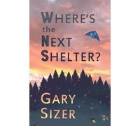 Gary Sizer Where's the Next Shelter? (Tascabile)