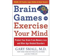Gary Small Gigi Brain Games to Exercise Your Mind Protect Your Brain (Tascabile)