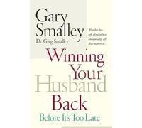 Gary Smalley Greg Small Winning Your Husband Back Before It's Too La (Tascabile)