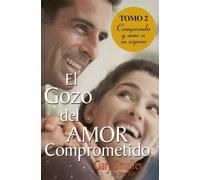 Gary Smalley Steve Scott El gozo del amor comprometido: Tomo 2 (Tascabile)